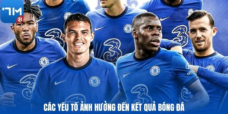 Các yếu tố ảnh hưởng đến kết quả bóng đá