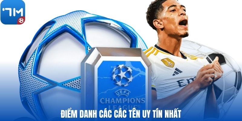 Điểm danh các các tên uy tín nhất