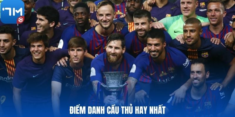 Điểm danh cầu thủ hay nhất