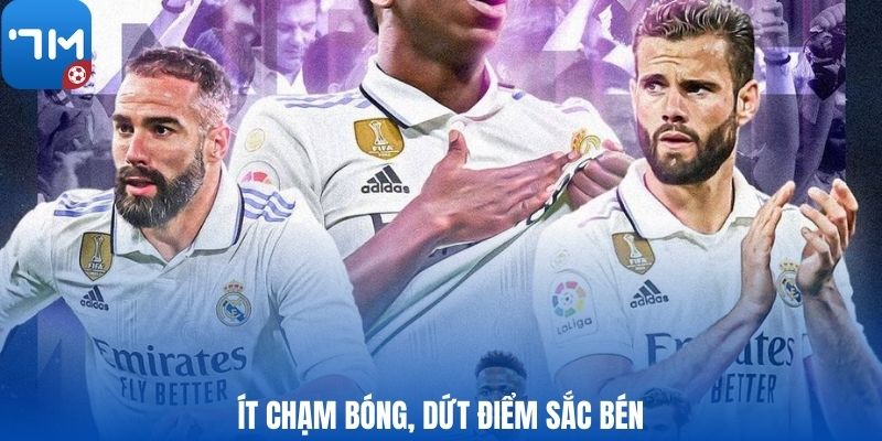 Ít chạm bóng, dứt điểm sắc bén