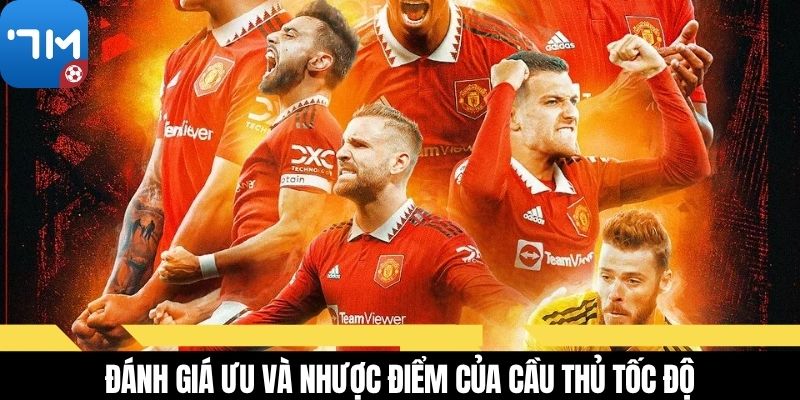 Đánh giá ưu và nhược điểm của cầu thủ tốc độ