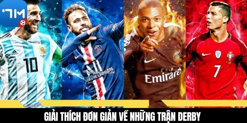 Giải thích đơn giản về những trận Derby