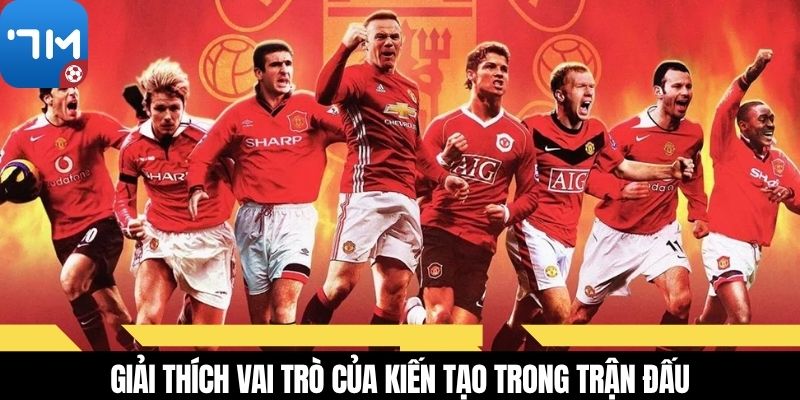 Giải thích vai trò của kiến tạo trong trận đấu