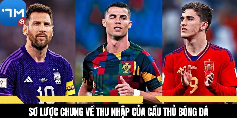 Sơ lược chung về thu nhập của cầu thủ bóng đá